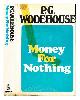 0257660739 Wodehouse, P.G. (Pelham Grenville) (1881-1975), Money for nothing