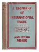  Meade, James Edward (1907-1995), A geometry of international trade