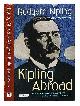 9781848850729 Kipling, Rudyard (1865-1936). Lycett, Andrew, Kipling abroad : traffics and discoveries from Burma to Brazil / Rudyard Kipling ; introduced and edited by Andrew Lycett