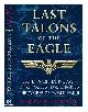 0747221561 Hyland, Gary, Last talons of the eagle : secret Nazi technology which could have changed the course of World War II / Gary Hyland and Anton Gill