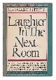 Sitwell, Osbert (1892-1969), Laughter in the Next Room - [Sequel to His 3 Autobiographies: Left Hand, Right Hand! , the Scarlet Tree, and Great Morning! ]