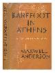  Anderson, Maxwell (1888-1959), Barefoot in Athens