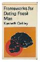 Oakley, Kenneth Page (1911-?), Frameworks for Dating Fossil Man