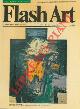  -, Flash Art. La prima rivista d'arte in Europa. Edizione italiana.