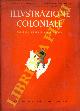  -, Illustrazione coloniale. Rassegna d'espansione italiana.