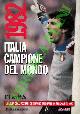  -, 1982. Italia Campione del mondo.