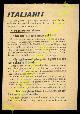  -, Italiani ! Dimostrate coi fatti agli invasori, ai distruttori delle vostre città, agli irrisori della vostra miseria, qual'è la vostra vera Patria!