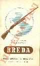  BREDA Meccanica Bresciana -, Il fucile da caccia automatico. Cal. 12.