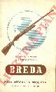  BREDA Meccanica Bresciana -, Il fucile da caccia automatico. Cal. 12.