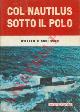  ANDERSON William R. - BLAIR Clay, jr. -, Col Nautilus sotto il Polo.
