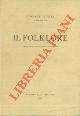  TOSCHI Paolo -, Il folklore. Tradizioni, vita e arti popolari.