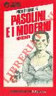  GOLINO Enzo - SPAGNOLETTI Giacinto - CORTI Maria -, Pasolini e i Moderni. Novecento.