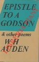  AUDEN W.H. -, Epistle to a godson & other poems.