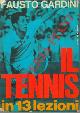  GARDINI Fausto -, Il tennis in 13 lezioni.