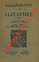  CORNEILLE Pierre -, Clitandre. Edition du texte de 1632 avec des variantes et un lexique par R. L. Wagner.