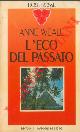  WEALE Anne -, L'eco del passato.