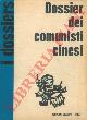  (GABRIELE Roberto - GALLERANO Nicola - SAVELLI Giulio) -, Dossier dei comunisti cinesi.