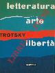  TROTSKY Leone -, Letteratura arte libertà.