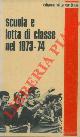  -, Scuola e lotta di classe nel 1973-74.