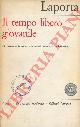 LAPORTA Raffaele -, Il tempo libero giovanile e la sua organizzazione educativa.