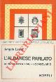  LEOTTI Angelo -, L'albanese parlato. Cenni grammaticali. Vocabolario albanese-italiano - italiano-albanese (dialetto ghego). Proverbi. Dialoghi.