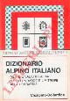  (SCOLARI Carlo) -, Dizionario alpino italiano. I. Vette e valichi italiani. II. Valli lombarde e limitrofe alla Lombardia.