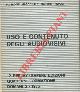  IAVERONE - MASCONALE - MARTINI - RISPOLI -, Uso e contenuto degli audiovisivi. Atti del Seminario Nazionale I.A.L: - C.I.S.L. : Desenzano del Garda - 20 - 21 giugno 1975.