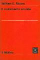  MOORE Wilbert E. -, Il mutamento sociale.