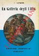 BARTOLINI Roberto -, La Galleria degli Uffizi. Con illustrazioni, tavole a colori fuori testo e piantina pratica della Galleria.