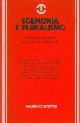  (MUTI Claudio) -, Egemonia e pluralismo. Il dibatitto sul rapporto fra socialismo e democrazia.