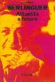  BERLINGUER Enrico -, Attualità  futuro. Una scelta di scritti, discorsi, interviste di Enrico Berlinguer nel 5° anniversario della scomparsa.