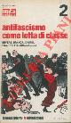  AA.VV., Antifascismo come lotta di classe.