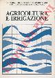  -, Agricoltura e irrigazione. Programma per lo sviluppo dell'agricoltura nel comprensorio del canale Emiliano Romagnolo.