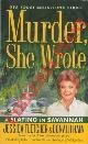  BAIN Donald -, A Slaying in Savannah. Murder, She Wrote. A novel by Jessica Fletcher & Donald Bain. Based on the Universal television series created by Peter S. Fischer, Richard Levinson & William Link.