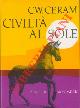  CERAM C. W. -, Civiltà al sole. 