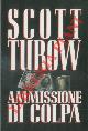  TUROW Scott -, Ammissione di colpa.