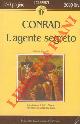 CONRAD Joseph -, L'agente segreto.
