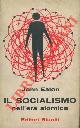  EATON John -, Il socialismo nell'era atomica.