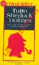  CONAN DOYLE Arthur -, Tutto Sherlock Holmes. Le memorie di Sherlock Holmes. Il mastino dei Baskerville.