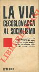  -, La via cecoslovacca al socialismo.