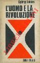  LUKACS Gyorgy -, L'uomo e la rivoluzione.
