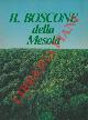  (MINERBI Bruno - LEPORATI Lamberto - CORBETTA Francesco) -, Il Boscone della Mesola.