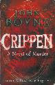  BOYNE John -, Crippen. A Novel of Murder.