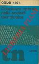  NEGT Oskar -, Coscienza operaia nella società tecnologica.
