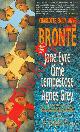  BRONTE Charlotte -, Jane Eyre . Cime tempestose. Agnes Grey.