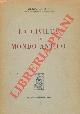  PASSERINI Alfredo -, La civiltà del mondo antico. Problemi di Storia Orientale, Greca e Romana.