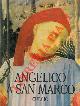  (BERTI Luciano - BELLARDONI Bianca - BATTISTI Eugenio) -, Angelico a San Marco.