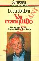 (GOLDONI Luca), Vai tranquillo.