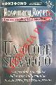  ROGERS Rosemary -, Un cuore selvaggio.