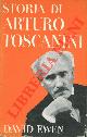  EWEN David -, Storia di Arturo Toscanini.